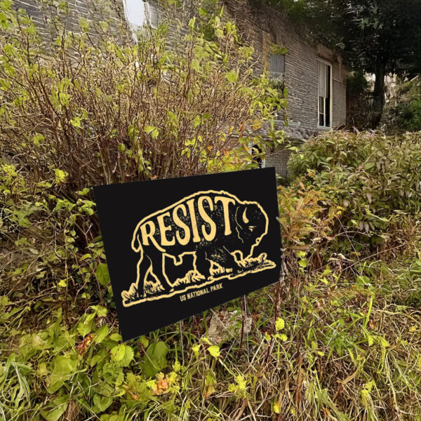 ALT US National Park Resist Service Bison Buffalo Yard Sign