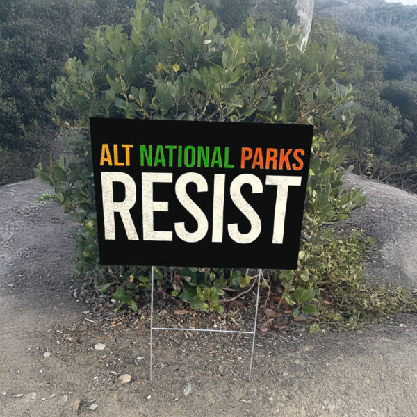 ALT national parks resist Yard Sign