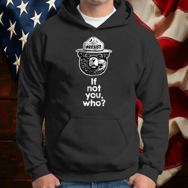 Alt National Park Service Resist Bear If Not You Who T-Shirt