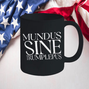 Anti-Trump Mundus Sine Trumplepus Mug