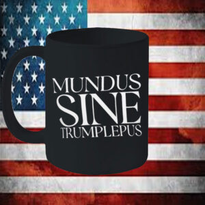 Anti-Trump Mundus Sine Trumplepus Mug