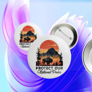 Awesome Save Our National Parks Resist Service Bison Buffalo Button