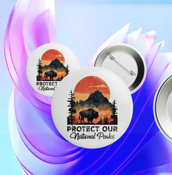 Awesome Save Our National Parks Resist Service Bison Buffalo Button