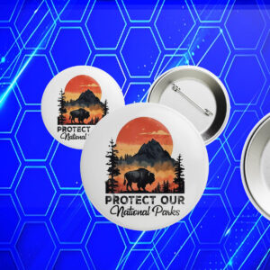 Awesome Save Our National Parks Resist Service Bison Buffalo Button