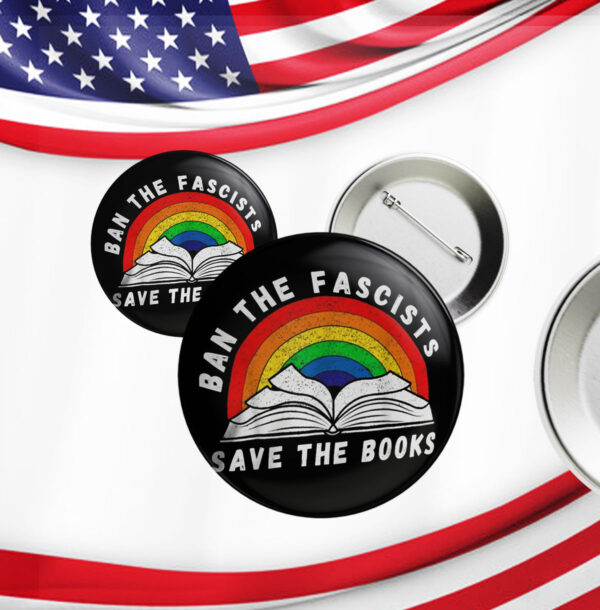 Ban The Fascists Save The Books Funny Book Button