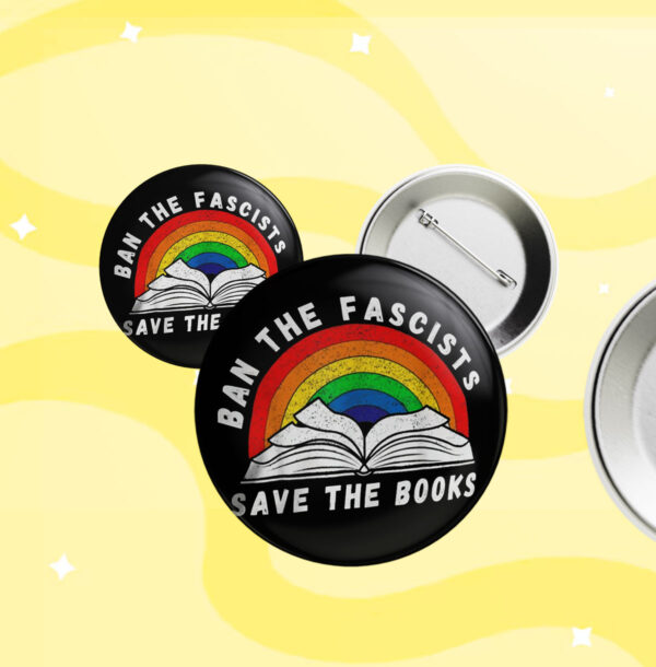 Ban The Fascists Save The Books Funny Book Button