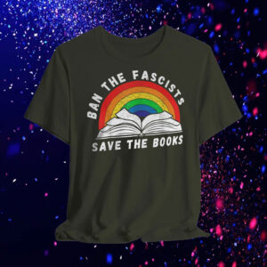 Ban The Fascists Save The Books Funny Book T-Shirt