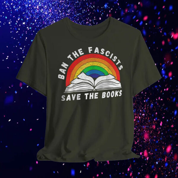 Ban The Fascists Save The Books Funny Book T-Shirt