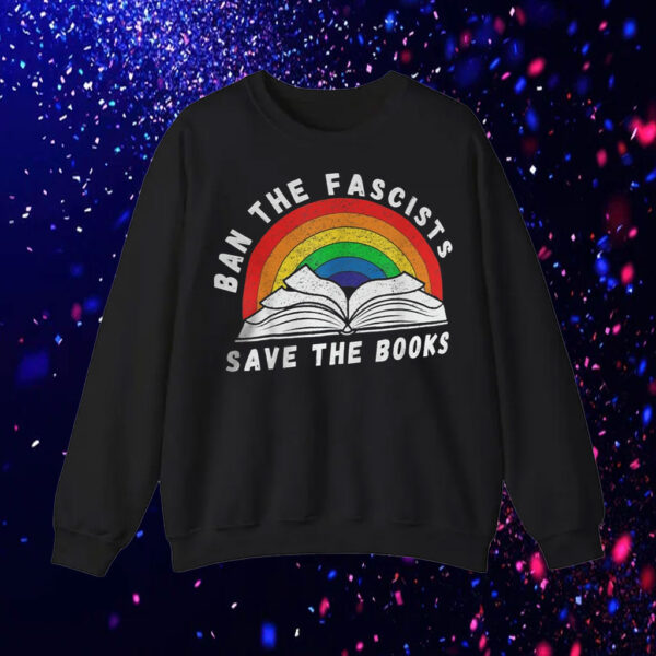 Ban The Fascists Save The Books Funny Book T-Shirt