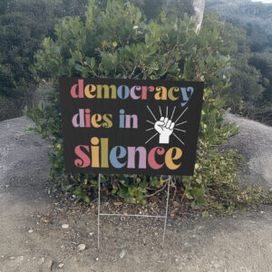 Democracy Dies in Silence Yard Sign