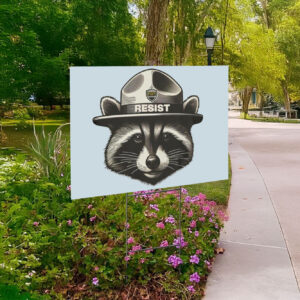 FDT RESIST National Parks, Raccoon Anti-Fascist Yard Sign