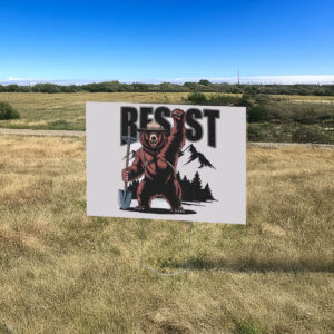 FDT Resist Bear, Smokey Bear Resist Yard Sign