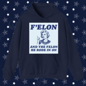 F'Elon And The Felon He Rode In On T-Shirt