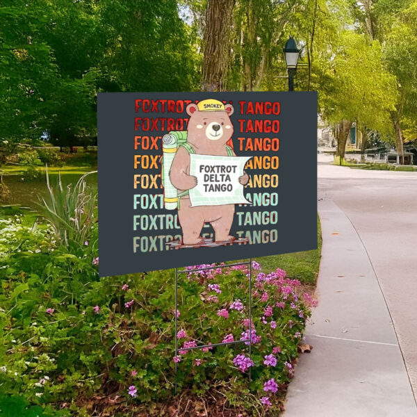 Foxtrot Delta Tango Funny FDT Resist Smokey Bear National Parks Yard Sign