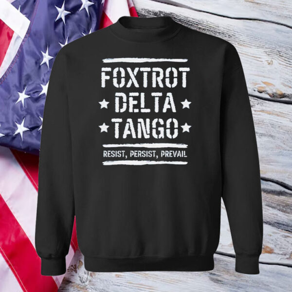 Foxtrot Delta Tango Resist, Resist, Prevail T-Shirt