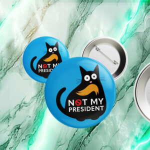 Funny Anti Trump Cat, Not My President Resist Button