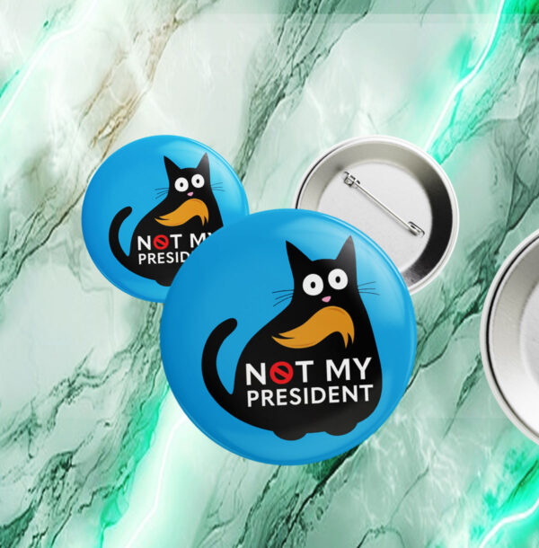 Funny Anti Trump Cat, Not My President Resist Button