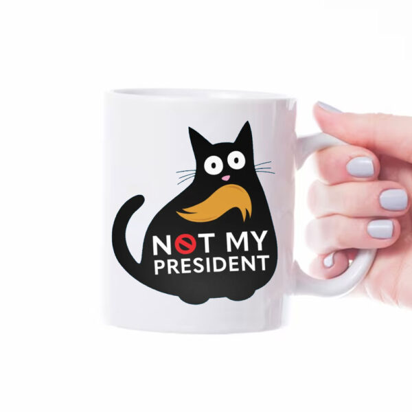 Funny Anti Trump Cat, Not My President Resist Mug