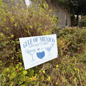 Gulf of Mexico Social Club, Stay Salty, Resist Often Yard Sign