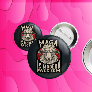 Maga Is Modern Fascism, Resist Button