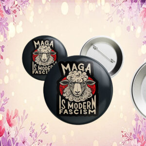 Maga Is Modern Fascism, Resist Button