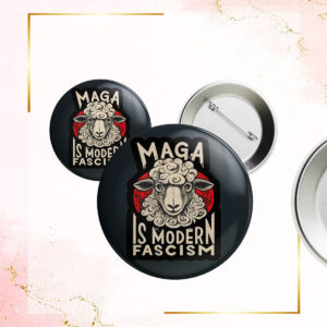 Maga Is Modern Fascism, Resist Button