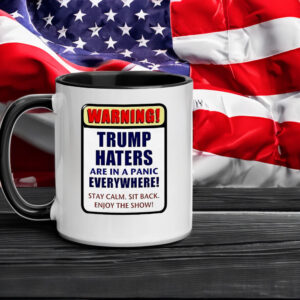 Warning Trump haters are in a panic everywhere Mug