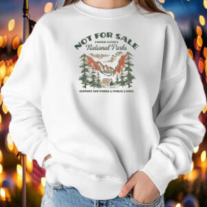 NOT FOR SALE United States National Park, Support Our Parks & Public Lands T-Shirt