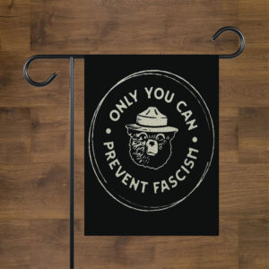 Official Only You Can Prevent Fascism National Park Bear Flag