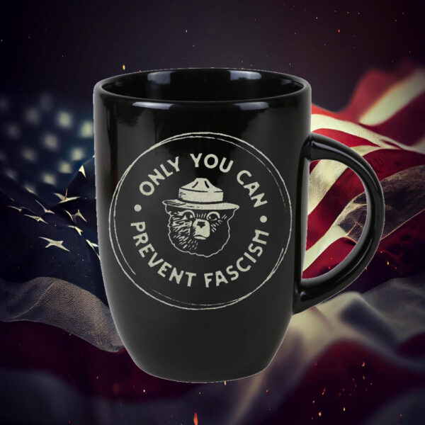 Official Only You Can Prevent Fascism National Park Bear Mug