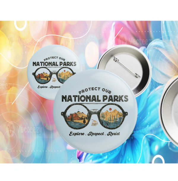 Official Protect Our National Parks, Explore, Respect, Resist Button