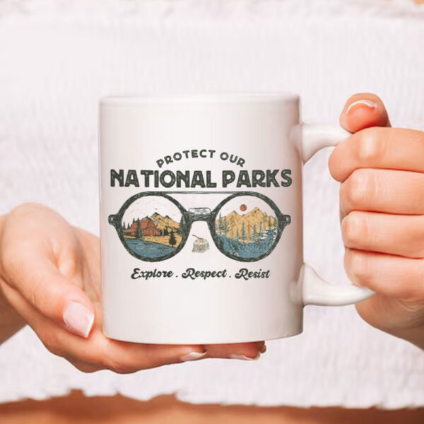 Official Protect Our National Parks, Explore, Respect, Resist Mug