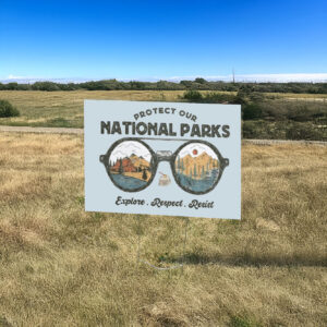 Official Protect Our National Parks, Explore, Respect, Resist Yard Sign