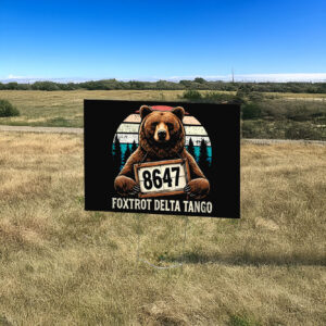 Official Resist Bear Foxtrot Delta Tango 8647 Yard Sign