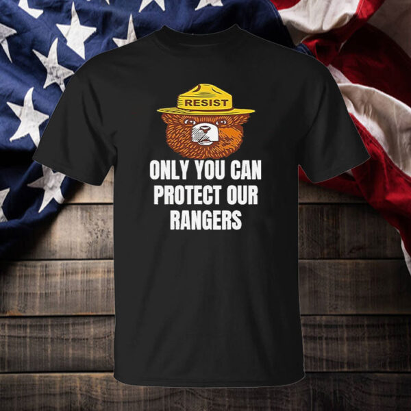 Official Resist Bear Only You Can Protect Our Rangers Printed T-Shirt