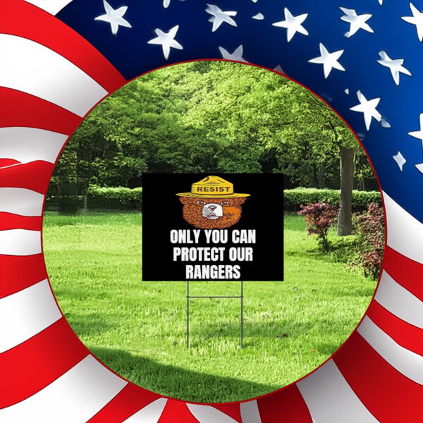 Official Resist Bear Only You Can Protect Our Rangers Printed Yard Sign