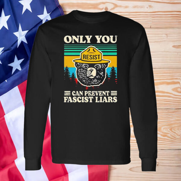 Official Resist only you can prevent fascist liars T-Shirt