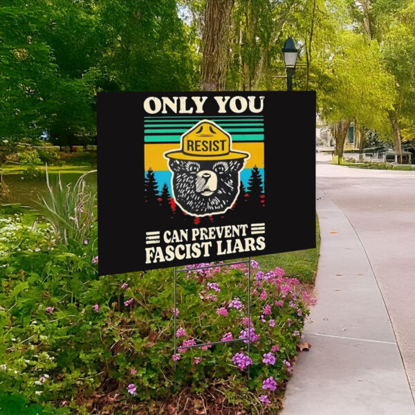 Official Resist only you can prevent fascist liars Yard Sign