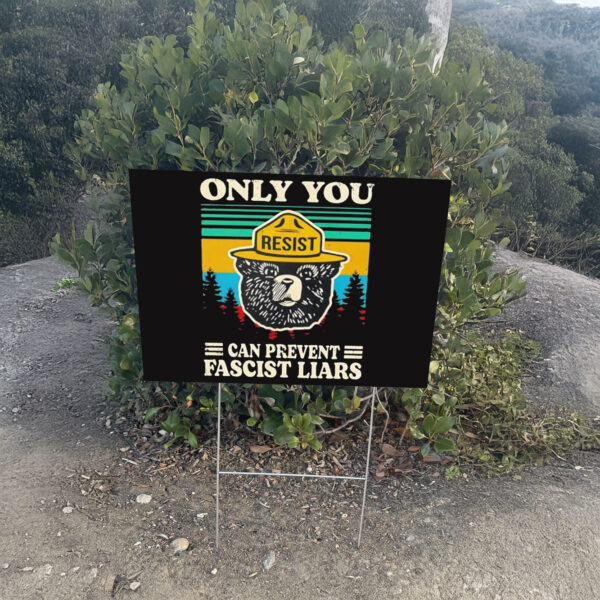 Official Resist only you can prevent fascist liars Yard Sign