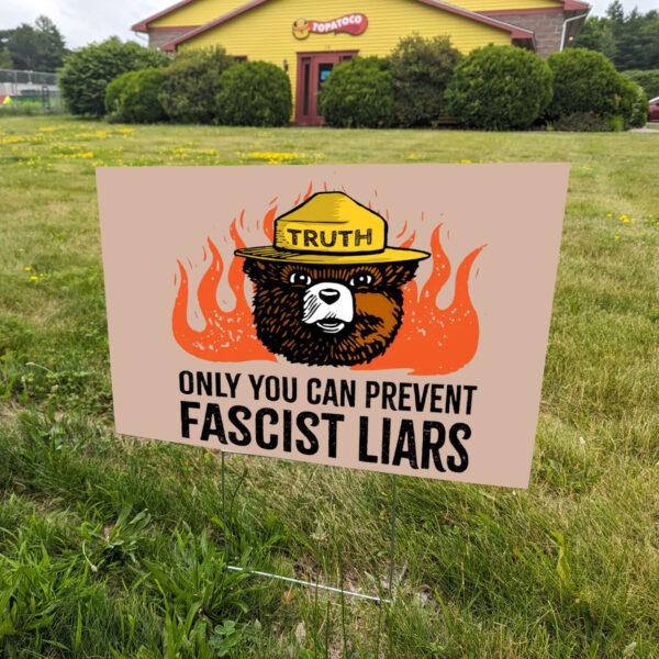 Only You Can Prevent Fascist Liars resist bear Yard Sign