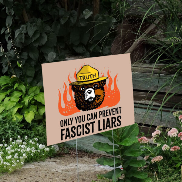 Only You Can Prevent Fascist Liars resist bear Yard Sign