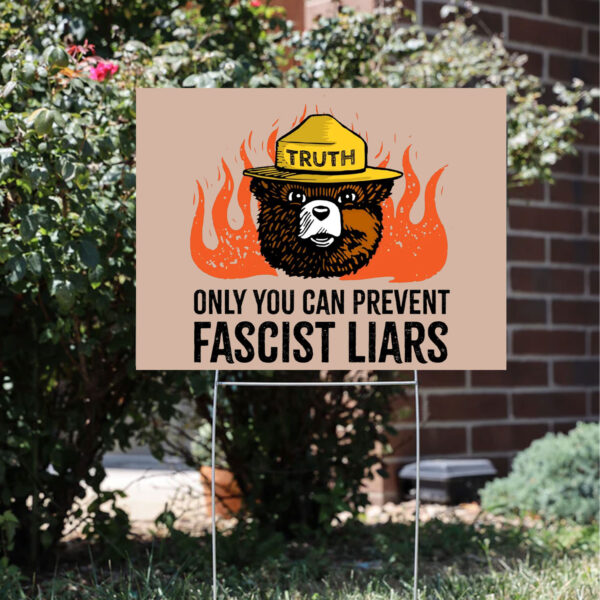 Only You Can Prevent Fascist Liars resist bear Yard Sign