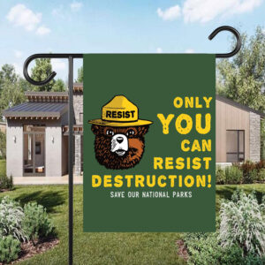 Only You Can Resist Destruction, Save Our National Parks Flag