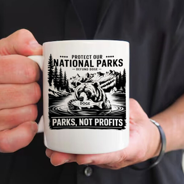 Protect Our National Parks -Defund Doge ,Parks, Not Profits Mug