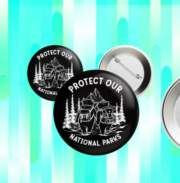 Protect Our National Parks Defund Doge Parks Not Profits, Resist Save Our Parks Bear Button