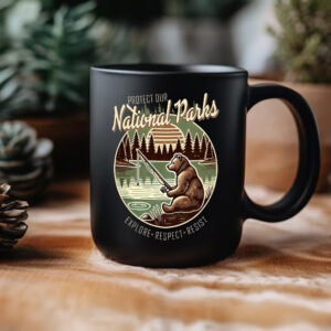 Protect Our National Parks, Explore, Respect, Resist Mug