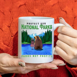 Protect Our National Parks ,Parks Not Profits Mug