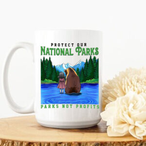 Protect Our National Parks ,Parks Not Profits Mug