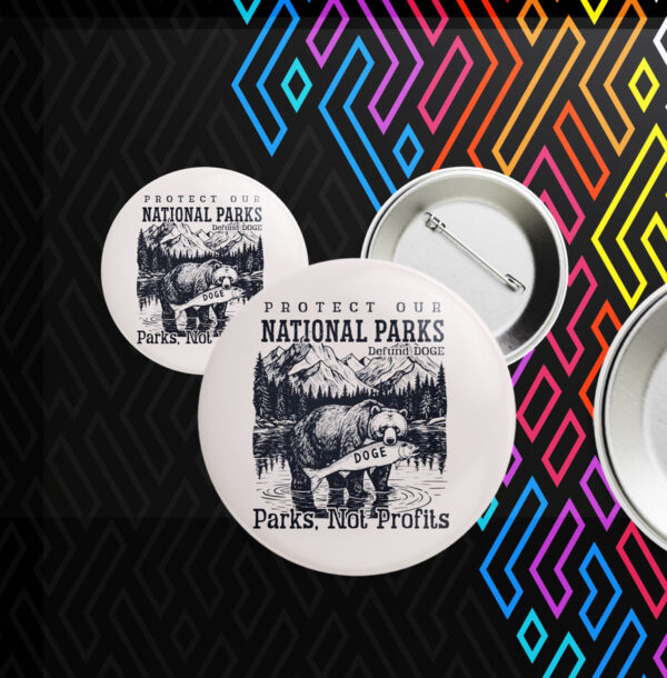 Protect Our National Parks, Resist Anti Trump Button