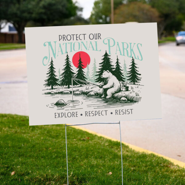 Protect Our National Parks, Resist Bear Anti Trump Yard Sign